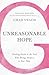 Unreasonable Hope: Finding Faith in the God Who Brings Purpose to Your Pain