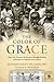 The Color of Grace: How One...