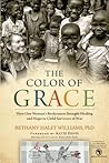 The Color of Grace: How One Woman's Brokenness Brought Healing and Hope to Child Survivors of War (Thorndike Press Large Print Inspirational)