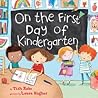 On the First Day of Kindergarten by Tish Rabe On the First Day of Kindergarten by Tish Rabe