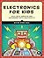 Electronics for Kids by Oyvind Nydal Dahl