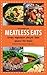Meatless Eats: Savory Veget...