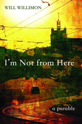 I'm Not from Here: A Parable