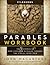 Parables Workbook: The Mysteries of God's Kingdom Revealed Through the Stories Jesus Told