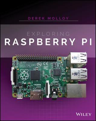 Exploring Raspberry Pi: Interfacing to the Real World with Embedded Linux (Paperback)