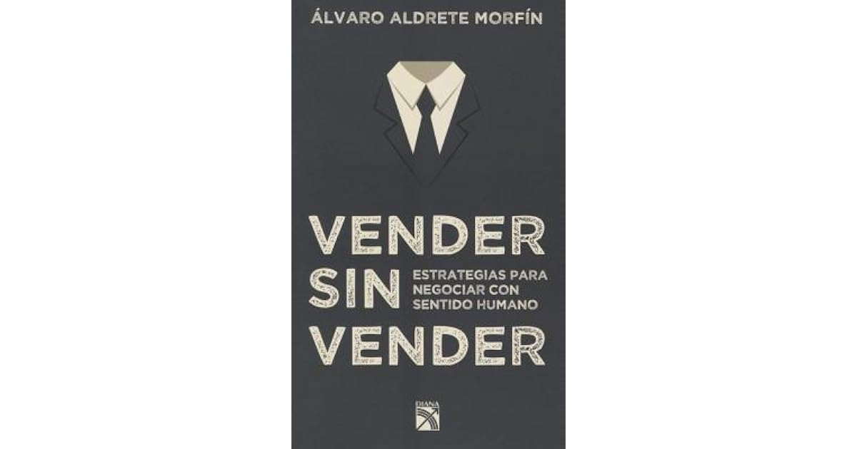 Vender sin vender by Alvaro Aldrete Morfin