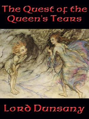 The Quest of the Queen’s Tears (Kindle Edition)