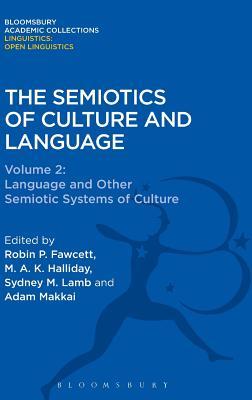 The Semiotics of Culture and Language: Volume 2 : Language and Other Semiotic Systems of Culture (Linguistics: Bloomsbury Academic Collections)