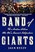 Band of Giants: The Amateur Soldiers Who Won America's Independence