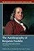 The Autobiography of Benjamin Franklin: with Related Documents (Bedford Series in History and Culture)