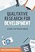 Qualitative Research for Development: A guide for practitioners