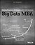 Big Data MBA: Driving Busin...
