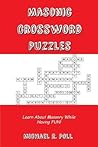 Masonic Crossword Puzzles by Michael R. Poll