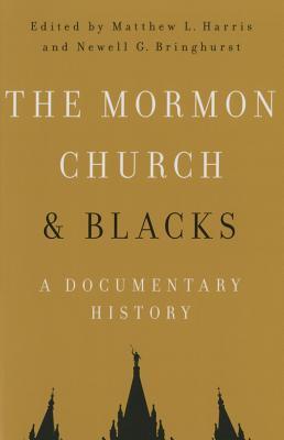 The Mormon Church and Blacks: A Documentary History (Hardcover)