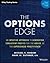 The Options Edge: An Intuitive Approach to Generating Consistent Profits for the Novice to the Experienced Practitioner (Wiley Trading)