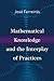 Mathematical Knowledge and the Interplay of Practices