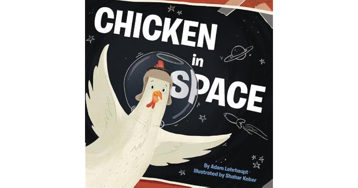 Chicken in Space by Adam Lehrhaupt