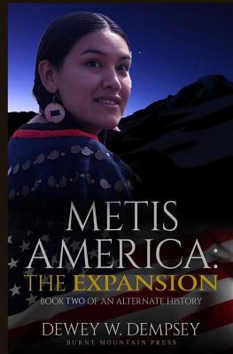 Metis America: Expansion: Book Two Of An Alternate History