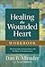 Healing the Wounded Heart Workbook by Dan B. Allender