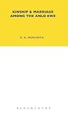 Kinship and Marriage Among the Anlo Ewe: Volume 37 (LSE Monographs on Social Anthropology)