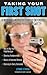 Taking Your First Shot: A Woman's Introduction to Defensive Shooting and Personal Safety