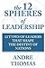 The 12 Spheres of Leadership: The 12 Types of Leaders that Shape the Destinies Of Nations