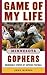 Game of My Life Minnesota Gophers: Memorable Stories of Gopher Football