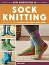 New Directions In Sock Knitting by Ann Budd