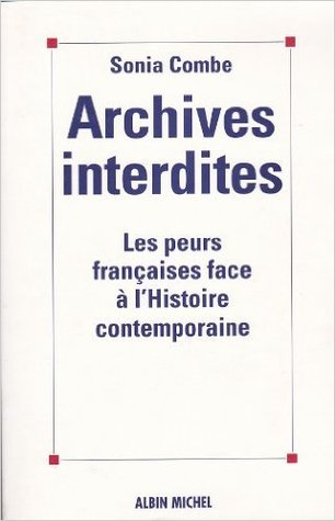 Archives interdites: Les peurs françaises face à l'histoire contemporaine (Paperback)