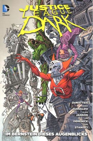 Justice League Dark, Bd. 7: Im Bernstein dieses Augenblicks