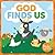 God Finds Us: A Book about Being Found (Frolic First Faith)