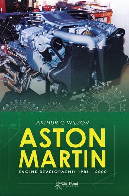 Aston Martin Engine Development: 1984-2000 (Old Pond Books)