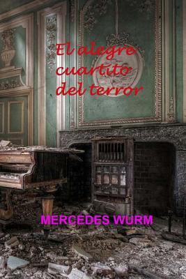 El alegre cuartito del terror (Spanish Edition)