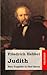 Judith: Eine Tragödie in fünf Akten (German Edition)