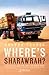 Where's Sharawrah?: A Truck Driver's Adventure Across the Arabian Desert