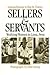 Sellers and Servants: Worki...