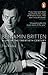 Benjamin Britten: A Life in the Twentieth Century