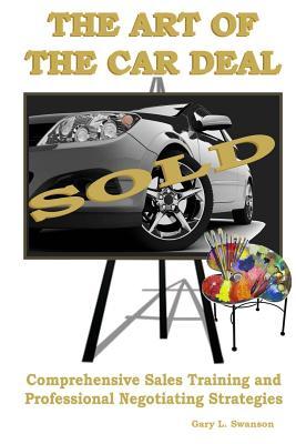 The Art of the Car Deal: Comprehensive Sales Training and Professional Negotiating Strategies