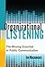 Organizational Listening: The Missing Essential in Public Communication