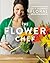 The Flower Chef: A Modern G...