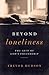 Beyond Loneliness : The gif...