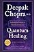 Quantum Healing by Deepak Chopra