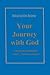 Your Journey with God: Your personal accountability journal . . . between you and God