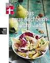 Das neue Kochbuch durchs Jahr: 365 saisonale Rezepte (German Edition)