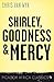 Shirley, Goodness and Mercy by Chris van Wyk