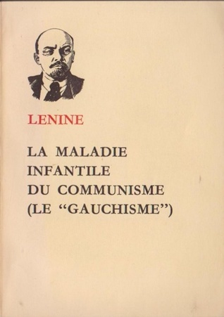 La maladie infantile du communisme (Le "gauchisme")