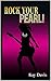 Rock Your Pearl!