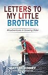 Book cover for Letters To My Little Brother: Misadventures In Growing Older