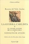 La Guerra Carlista II: El resplandor de la hoguera. III: Gerifaltes de antaño