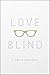 Love Blind